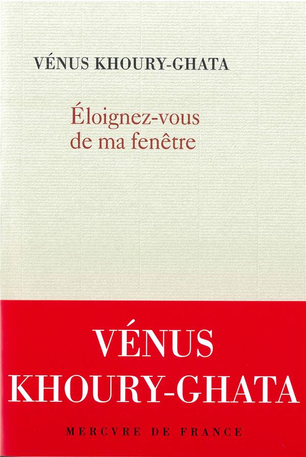 ELOIGNEZ-VOUS DE MA FENETRE