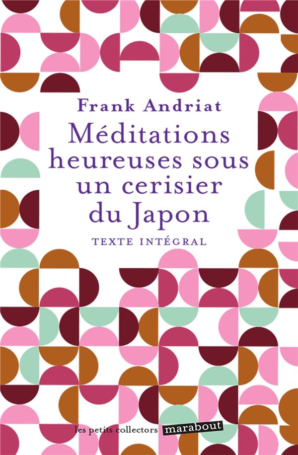 MEDITATIONS HEUREUSES SOUS UN CERISIER DU JAPON