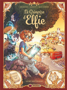 LE GRIMOIRE D'ELFIE - T02 - LE GRIMOIRE D'ELFIE - VOL. 02 - HISTOIRE COMPLETE - LE DIT DES CIGALES
