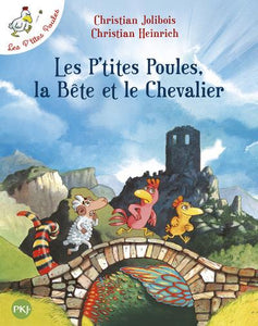 LES P'TITES POULES, LA BETE ET LE CHEVALIER - TOME 6 - VOL06