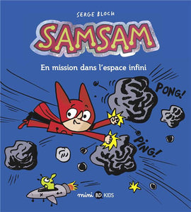SAMSAM, TOME 07 - EN MISSION DANS L'ESPACE INFINI