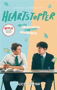 HEARTSTOPPER - T01 - HEARTSTOPPER - EDITION TIE-IN DU ROMAN GRAPHIQUE A L'ORIGINE DE LA SERIE NETFLI