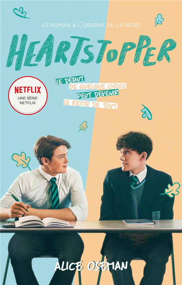 HEARTSTOPPER - T01 - HEARTSTOPPER - EDITION TIE-IN DU ROMAN GRAPHIQUE A L'ORIGINE DE LA SERIE NETFLI