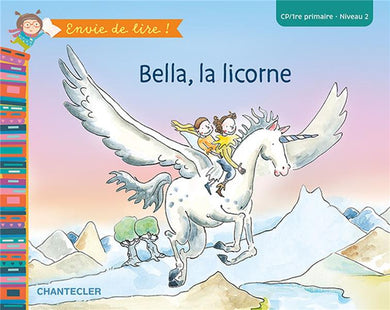 BELLA, LA LICORNE (CP/1RE PRIMAIRE - NIVEAU 2)