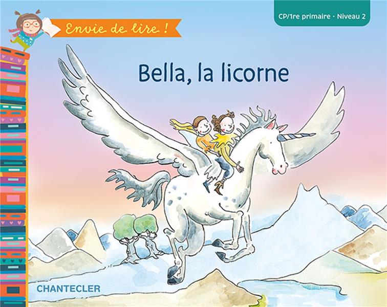 BELLA, LA LICORNE (CP/1RE PRIMAIRE - NIVEAU 2)