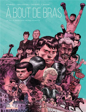 A BOUT DE BRAS - ONE-SHOT - A BOUT DE BRAS - LA FOLLE SAGA DES FRERES ACARIES