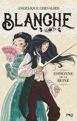 BLANCHE - TOME 1 ESPIONNE DE LA REINE - VOL01