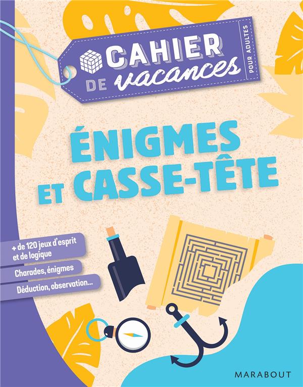 CAHIER DE VACANCES - ENIGMES