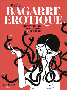 BAGARRE EROTIQUE. RECITS D'UNE TRAVAILLEUSE DU SEXE