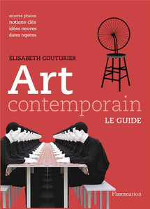 ART CONTEMPORAIN - LE GUIDE