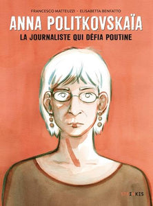 ANNA POLITKOVSKAIA - LA JOURNALISTE QUI DEFIA POUTINE