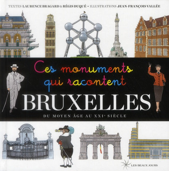 CES MONUMENTS QUI RACONTENT BRUXELLES