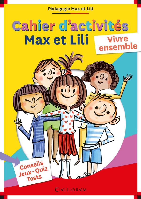 CAHIER D'ACTIVITES MAX ET LILI - VIVRE ENSEMBLE