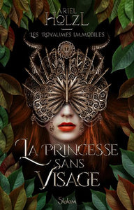 LA PRINCESSE SANS VISAGE - LES ROYAUMES IMMOBILES - LIVRE 01