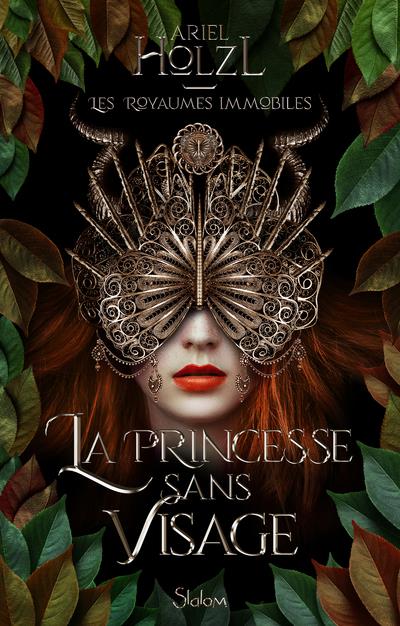 LA PRINCESSE SANS VISAGE - LES ROYAUMES IMMOBILES - LIVRE 01