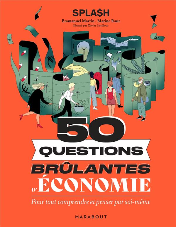 50 QUESTIONS BRULANTES D'ECONOMIE - POUR TOUT COMPRENDRE ET PENSER PAR SOI-MEME