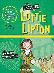 LES ENQUETES DE LOTTIE LIPTON - T03 - LE SORTILEGE DE LA MOMIE
