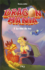 DRAGON MANIA - TOME 01 LA FILLE DE FEU - VOL01