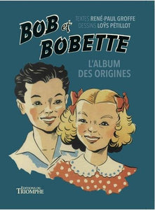 BOB ET BOBETTE - L'ALBUM DES ORIGINES