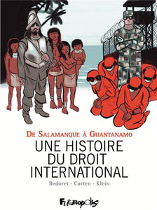 UNE HISTOIRE DU DROIT INTERNATIONAL - DE SALAMANQUE A GUANTANAMO
