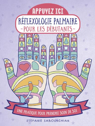 REFLEXOLOGIE PALMAIRE POUR LES DEBUTANTS