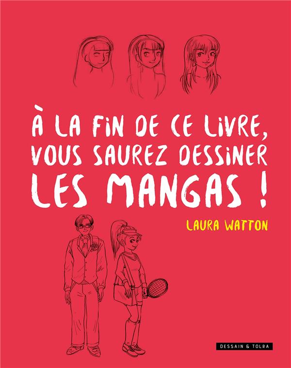 A LA FIN DE CE LIVRE VOUS SAUREZ DESSINER DES MANGAS