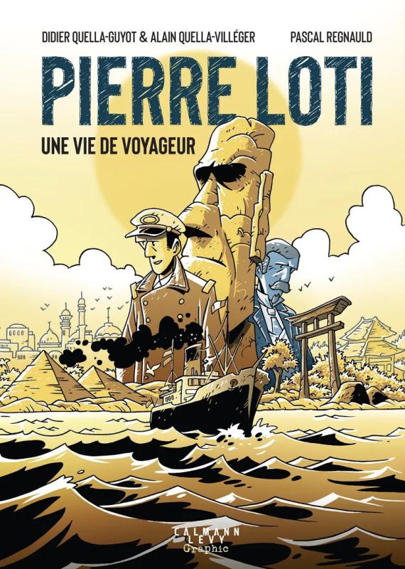 PIERRE LOTI, UNE VIE DE VOYAGEUR - ROMAN GRAPHIQUE