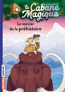 LA CABANE MAGIQUE, TOME 06 - LE SORCIER DE LA PREHISTOIRE