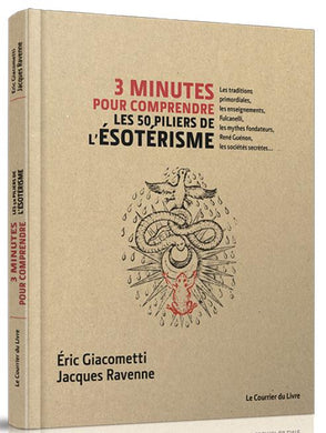 3 MINUTES POUR COMPRENDRE LES 50 PILIERS DE L'ESOTERISME