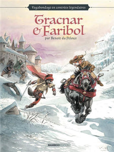 VAGABONDAGE EN CONTREES LEGENDAIRES - TOME 01 - TRACNAR ET FARIBOL