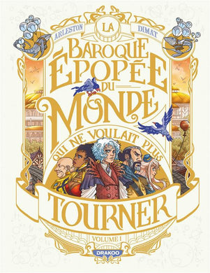 BAROQUE EPOPEE DU MONDE QUI NE VOULAIT PLUS TOURNER (LA) - T01 - LA BAROQUE EPOPEE DU MONDE QUI NE V