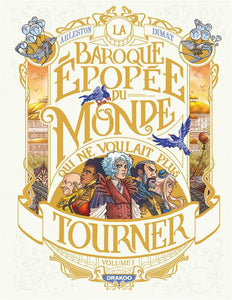 BAROQUE EPOPEE DU MONDE QUI NE VOULAIT PLUS TOURNER (LA) - T01 - LA BAROQUE EPOPEE DU MONDE QUI NE V