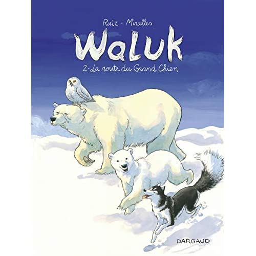 WALUK - TOME 2 - LA ROUTE DU GRAND CHIEN