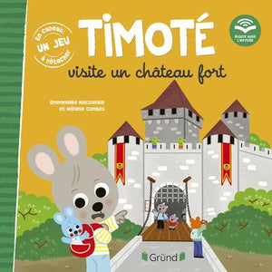 TIMOTE VISITE UN CHATEAU FORT (ECOUTE AUSSI L'HISTOIRE)