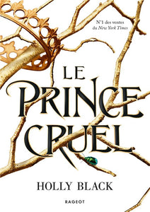 TRILOGIE PRINCE CRUEL - T01 - LE PRINCE CRUEL