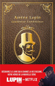 LUPIN - NOUVELLE EDITION DE "ARSENE LUPIN, GENTLEMAN CAMBRIOLEUR" A L'OCCASION DE LA SERIE NETFLIX