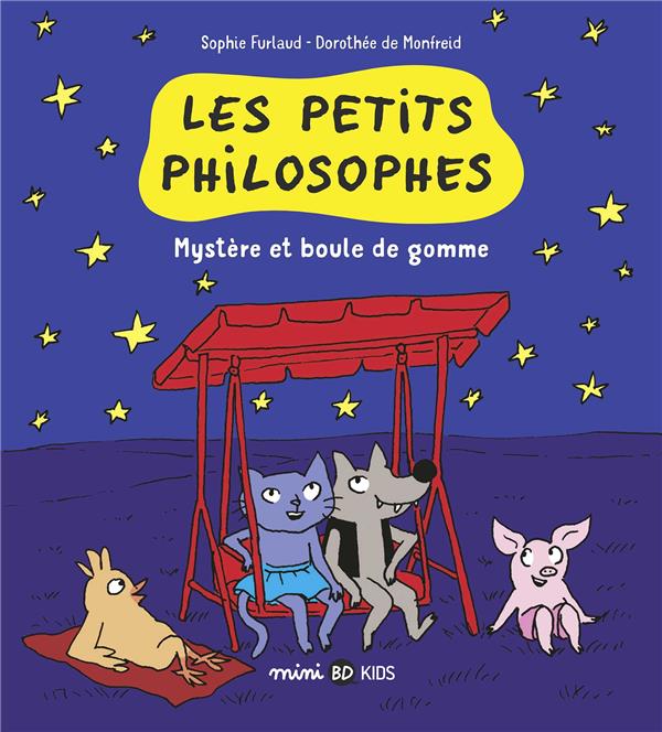 LES P'TITS PHILOSOPHES, TOME 01 - MYSTERE ET BOULES DE GOMME