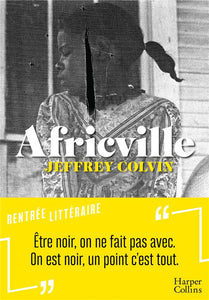 AFRICVILLE - JEFFREY COLVIN, LA NOUVELLE VOIX DE LA LITTERATURE AFRO-AMERICAINE