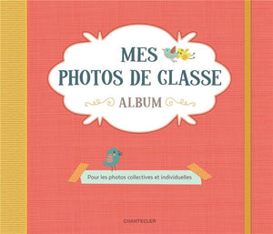 MES PHOTOS DE CLASSE ALBUM (ROUGE) - POUR TOUTES TES PHOTOS DE CLASSE ET INDIVIDUELLES