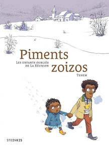 PIMENTS ZOIZOS - LES ENFANTS OUBLIES DE LA REUNION