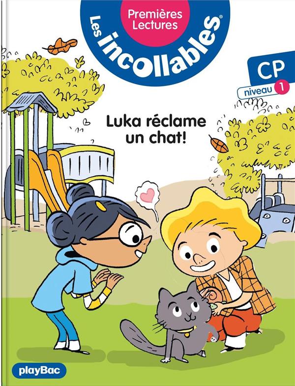 LES INCOLLABLES - PREMIERES LECTURES - TOME 10 - LUKA RECLAME UN CHAT - NIV. 1