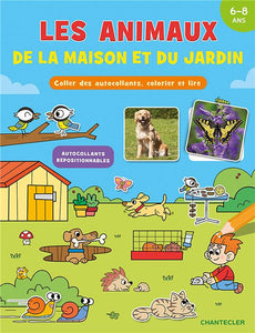 LES ANIMAUX DE LA MAISON ET DU JARDIN (6-8 A.) COLLER DES AUTOCOL., COLORIER ET LIRE -