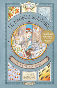 LE NAGEUR SOLITAIRE - VOYAGE EN 2020  ANNEE HYSTERIQUE