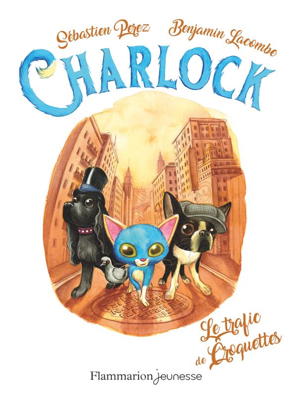 CHARLOCK - T02 - CHARLOCK. LE TRAFIC DE CROQUETTES