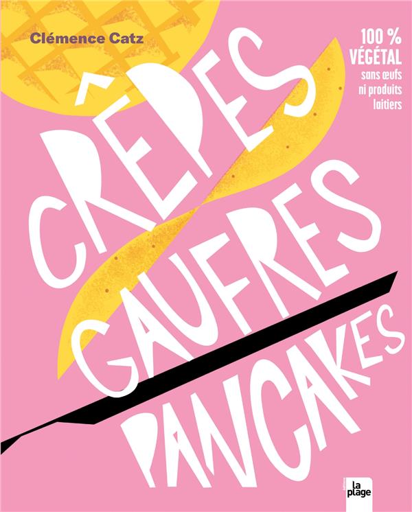 CREPES, GAUFRES, PANCAKES