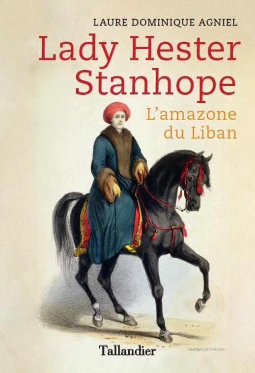 LADY STANHOPE - L'AMAZONE DU LIBAN