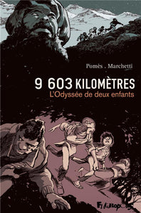 9603 KILOMETRES - L'ODYSSEE DE DEUX ENFANTS