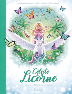 CELESTE LA LICORNE T03 BD - LIBERONS LES PAPILLONS
