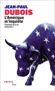L'AMERIQUE M'INQUIETE. CHRONIQUES DE LA VIE AMERICAINE 1 - VOL01