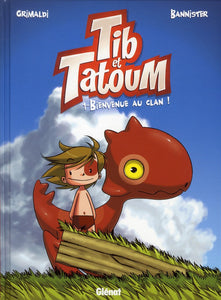 TIB ET TATOUM - TOME 01 - BIENVENUE AU CLAN !